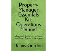 Property Manager Essentials Kit: Operations Manual: A Practical Guide for Landlords and Small Property Managers