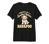 Property of Spoiled Rotten Havapoo Funny Dog Owner Premium T-Shirt