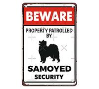 Property Patrolled By Samoyed Security Funny Samoyed Warning Caution Notice Metal Signs Vintage Wall Art Bar Farm Man Cave Garage Club Gift Retro Metal Tin Sign 8X12 Inches