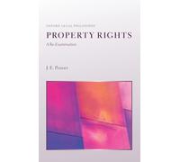 Property Rights: A Re-Examination (Oxford Legal Philosophy)