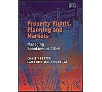 Property Rights, Planning and Markets: Managing Spontaneous Cities