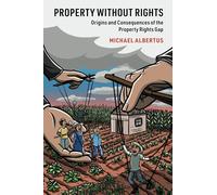 Property without Rights: Origins and Consequences of the Property Rights Gap (Cambridge Studies in Comparative Politics)