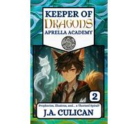 Prophecies, Illusions, and… a Thorned Spiral?: 2 (Keeper of Dragons: Aprella Academy)