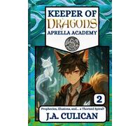 Prophecies, Illusions, and… a Thorned Spiral? (Keeper of Dragons: Aprella Academy)