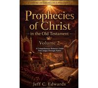 Prophecies of Christ in the Old Testament Volume 2: A Comprehensive Reference Guide from Judges Through Psalms
