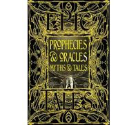 Prophecies & Oracles Myths & Tales: Epic Tales (Gothic Fantasy)