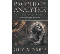 Prophecy Analytics: How to Discern Prophecy in Plain Sight with Mathematical Validation