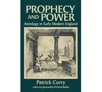 Prophecy and Power: Astrology in Early Modern England