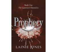Prophecy: Book One of The Luminara Chronicles (THE LUMINARA CHRONCILES)