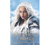 Prophecy Changer: Never Lose Sight of Eternity: 1 (The Siloas Trilogy)