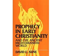 Prophecy in Early Christianity and the Ancient Mediterranean World
