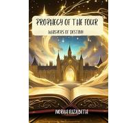 Prophecy of the Four: Whispers of Destiny