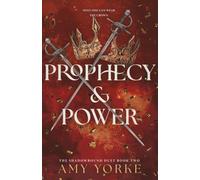 Prophecy & Power: A Fantasy Romance (The Shadowbound Duet)