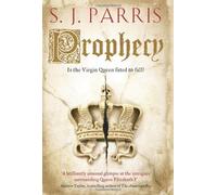 Prophecy: Written by S. J. Parris, 2011 Edition, (First Edition) Publisher: HarperCollins [Hardcover]