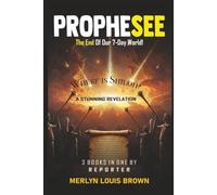 PROPHESEE: THE END OF OUR 7-DAY WORLD (Prophecy)