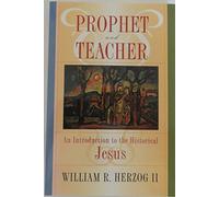 Prophet and Teacher: An Introduction to the Historical Jesus