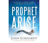 Prophet, Arise: Your Call to Boldly Speak the Word of the Lord