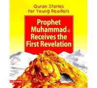 Prophet Muhammad Receives the First Revelation