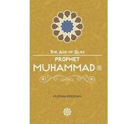 Prophet Muhammad: The Beloved Messenger of Allah (Age of Bliss)
