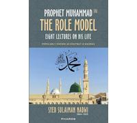 Prophet Muhammad: The Role Model (Eight Lectures on his Life known as Khutbat-e Madras)