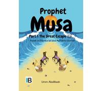 Prophet Musa alayhis salaam: Part 1 (Stories of the Prophets)