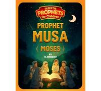 Prophet Musa (Moses) (Tales of the Prophets for Children)
