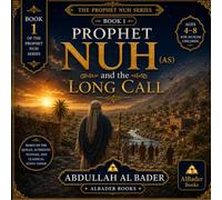 Prophet Nuh and the Long Call: Book 1 of the Prophet Nuh Series