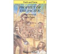 Prophet of the Pacific: The Story of John G. Paton (Stories of Faith and Fame)