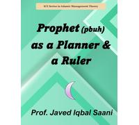 Prophet [pbuh] as a Planner and a Ruler (Islamic Management Theory (IMT))