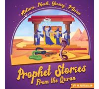 Prophet Stories from the Quran: introductory overview for children about the stories of the Prophets Adam, Nuh, Yusuf, and Musa with Mini Activities