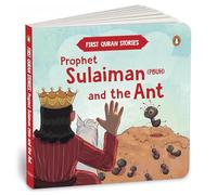 Prophet Sulaiman (PBUH) and the Ant: First Quran Stories | An Illustrated Story Book for Kids | Values of Islam and the Holy Quran | Ages 5+ [Penguin ... (First Quran Stories, Penguin Early Learning)