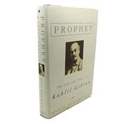 Prophet: The Life and Times of Kahlil Gibran