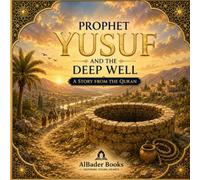 Prophet Yusuf and the Deep Well: Book 2 of the Yusuf Series: 1 (Prophet Yusuf (AS) Series)