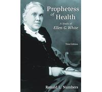Prophetess of Health: A Study of Ellen G. White (Library of Religious Biography)
