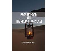 Prophethood and the Prophet of Islam