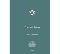 Prophetic Books: In Six Languages : English; French; Italian; Latin; Greek; Hebrew. (Eng-Fra-Ita. The Bible in English In Six Languages : English; French; Italian; Latin; Greek; Hebrew.)