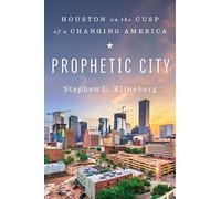 Prophetic City: Houston on the Cusp of a Changing America