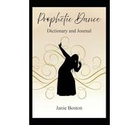 Prophetic Dance Dictionary and Journal