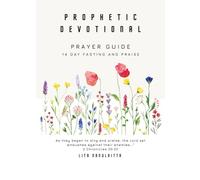 Prophetic Devotional Prayer Guide 14 Day Fasting and Praise