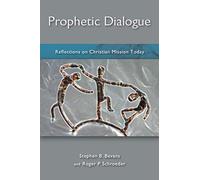 PROPHETIC DIALOGUE: Reflections on Christian Mission Today
