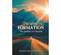 Prophetic Formation: The Journey to Purpose