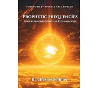 Prophetic Frequencies: Understanding Spiritual Technologies