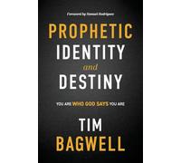 Prophetic Identity and Destiny: You Are Who God Says You Are