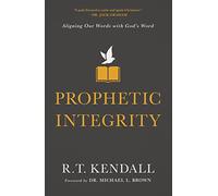 Prophetic Integrity: Aligning Our Words with God's Word