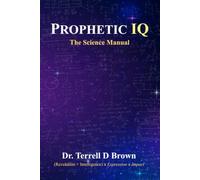 Prophetic IQ: The Science Manual (The Prophetic Intelligence Series)