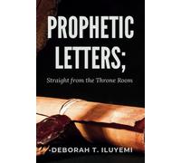 Prophetic Letters;: Straight from the throne room