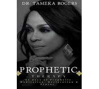 Prophetic Therapy: 21 Days of Meditations, Declarations & Prayer