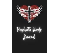 PROPHETIC WORDS JOURNAL: Lined notebook for recording and remembering the words spoken over you
