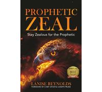 PROPHETIC ZEAL: Stay Zealous for the Prophetic