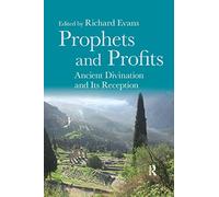 Prophets and Profits: Ancient Divination and Its Reception
